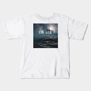 Be still Kids T-Shirt